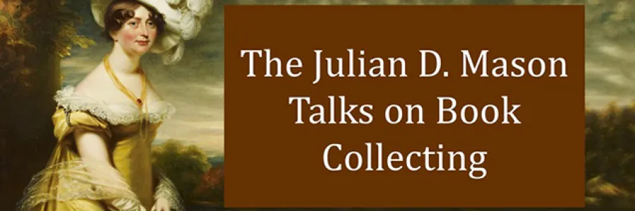 The Julian D. Mason Talks on Book Collecting